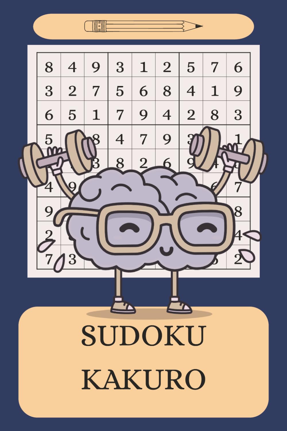 Sudoku & Kakuro Puzzle Book – Challenge Your Mind!: for Kids, Adults and Seniors