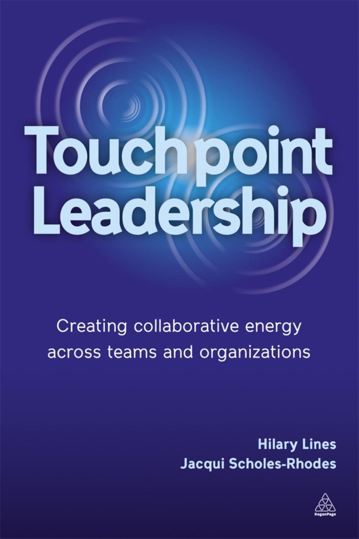 Touchpoint Leadership: Creating Collaborative Energy across Teams and Organizations