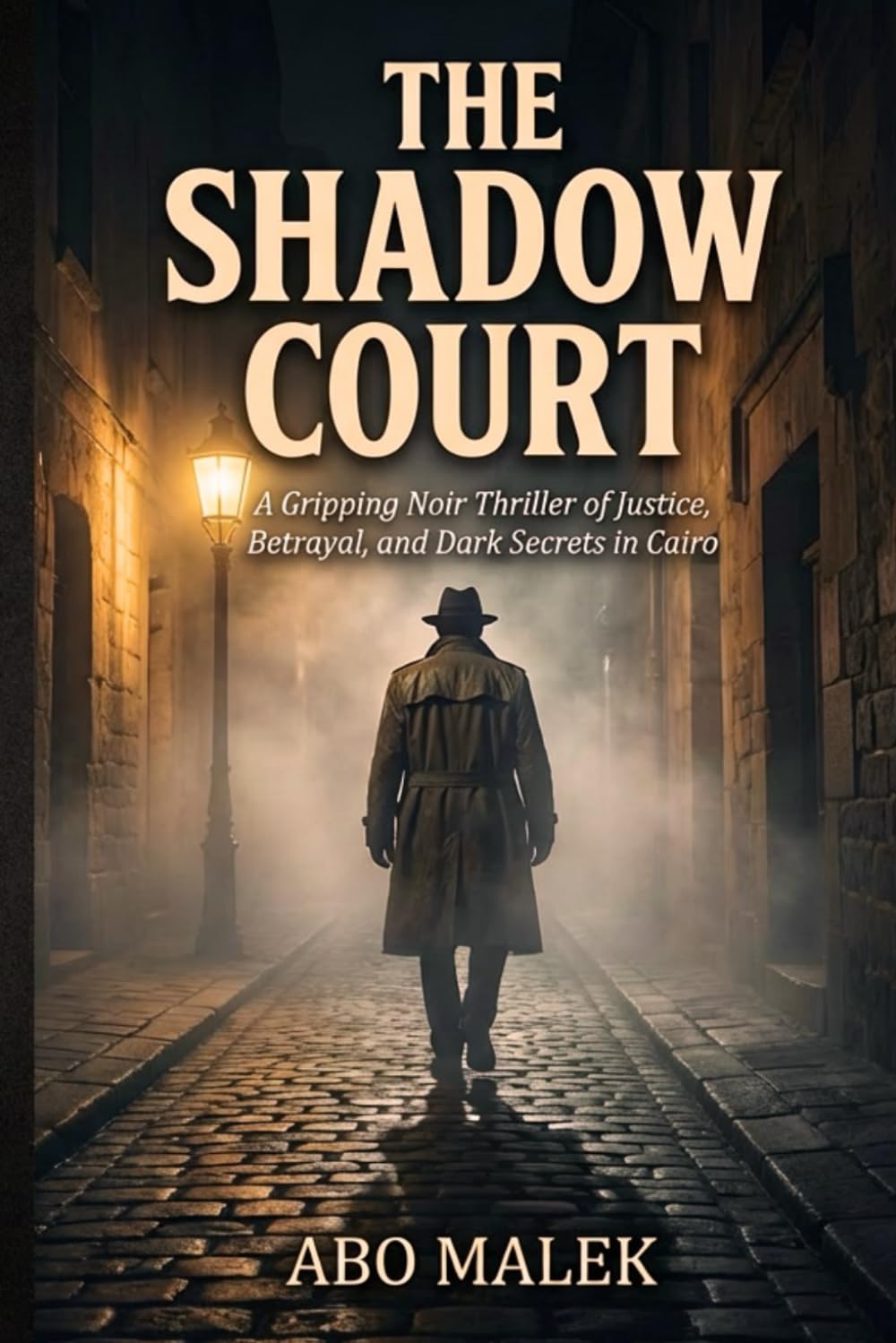 The Shadow Court: A Gripping Noir Thriller of Justice, Betrayal, and Dark Secrets in Cairo