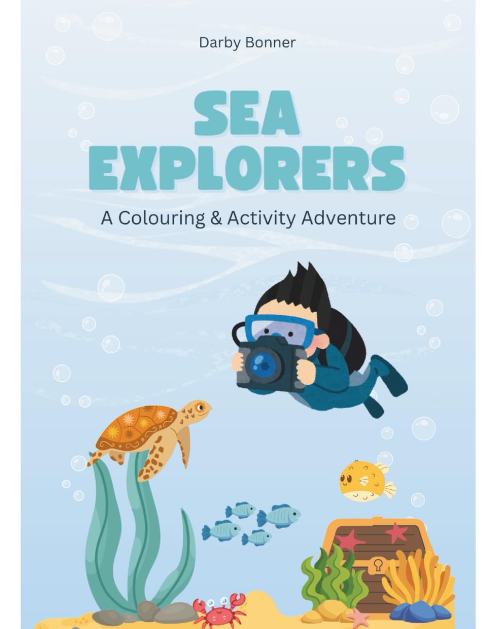 Sea Explorers: A Colouring & Activity Adventure