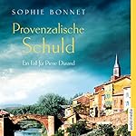 Provenzalische Schuld (Die Pierre Durand-Bände 5): Ein Fall für Pierre Durand