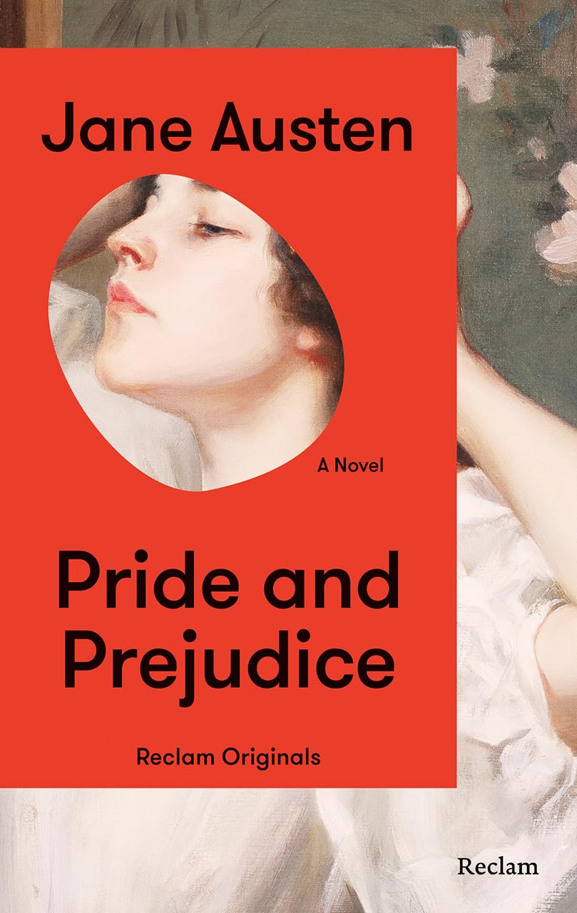 Pride and Prejudice. A Novel: [Reclam Originals] – Austen: Pride and Prejudice – Paperback Edition (English Edition, Classics) – Mit einem deutschsprachigen Nachwort von Nicola Steiner