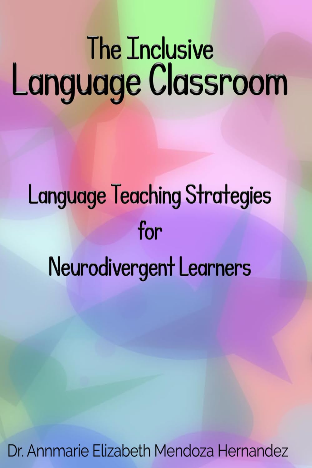 The Inclusive Language Classroom: Language Teaching Strategies for Neurodivergent Learners
