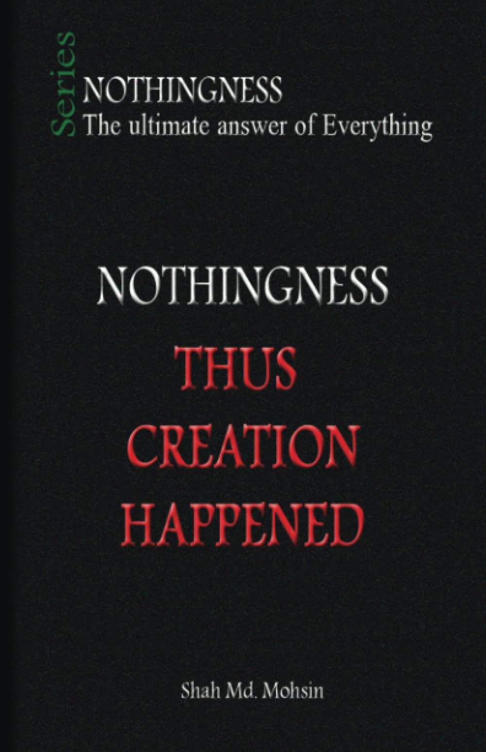 NOTHINGNESS: Thus Creation Happened