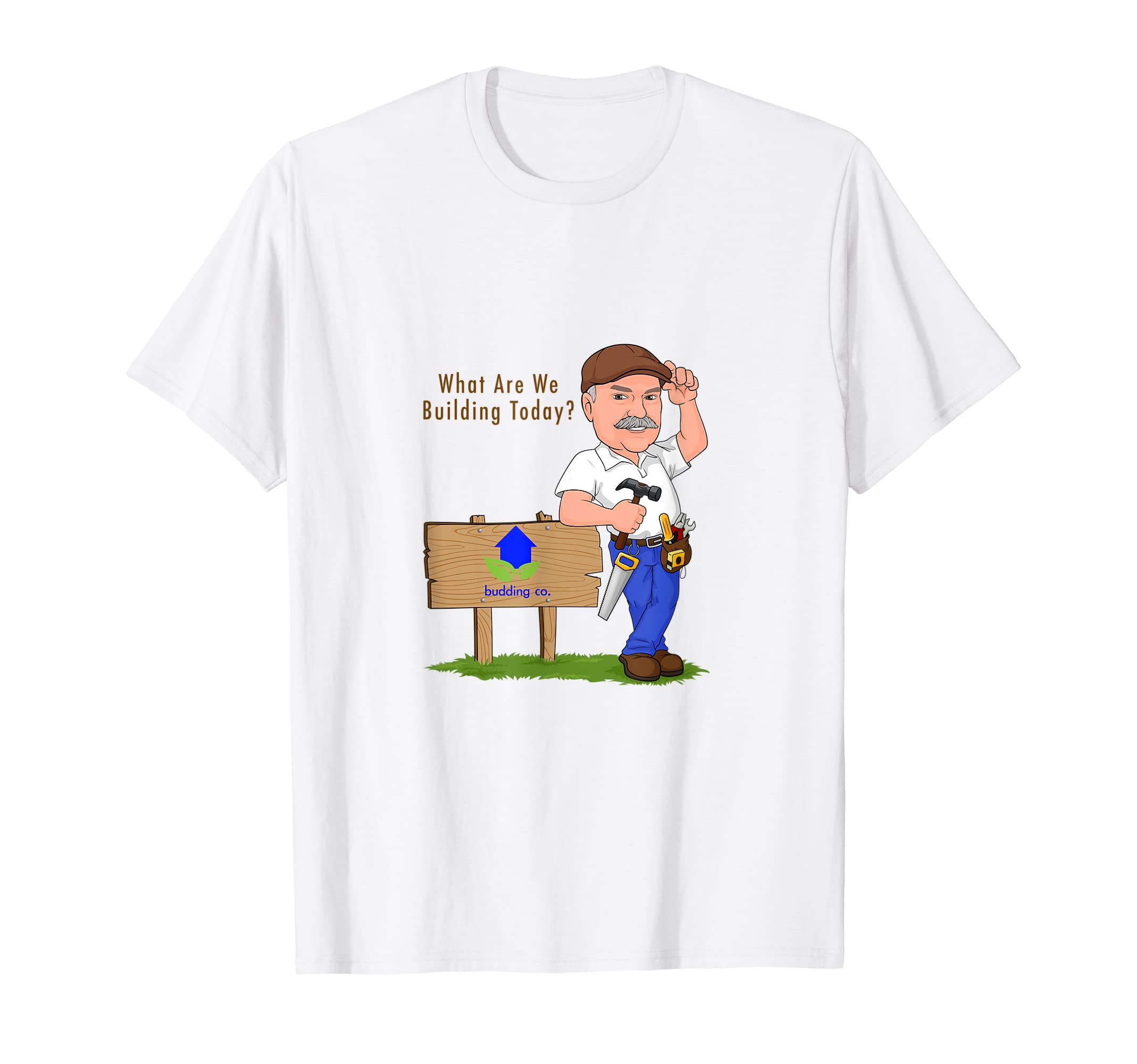 What Are We Building Today? T-Shirt