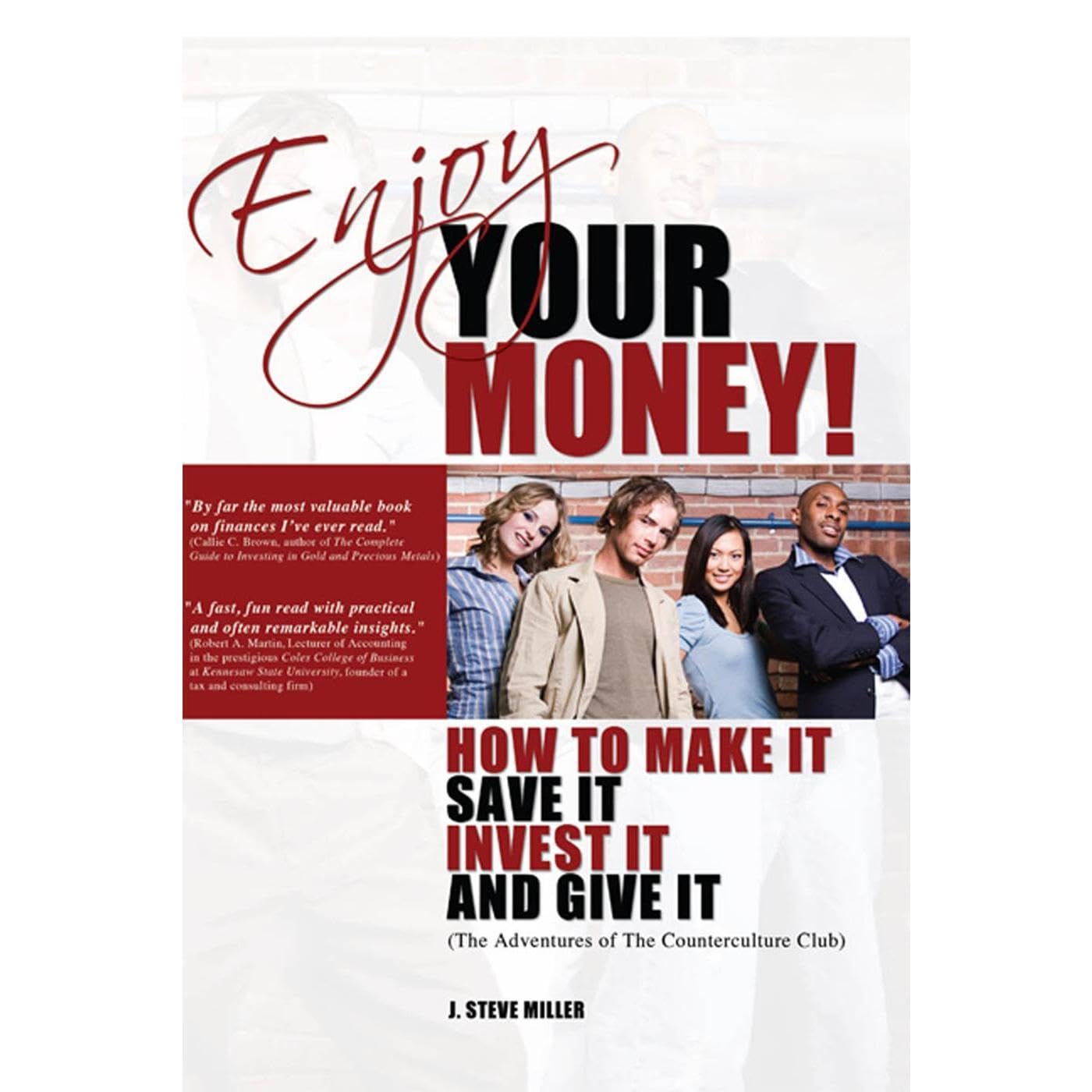 Enjoy Your Money!: How to Make It, Save It, Invest It and Give It