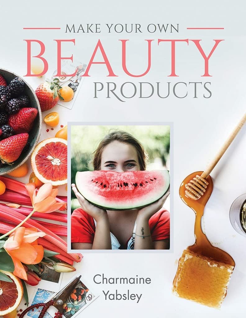 Make Your Own Beauty Products by Charmaine Yabsley (Paperback)