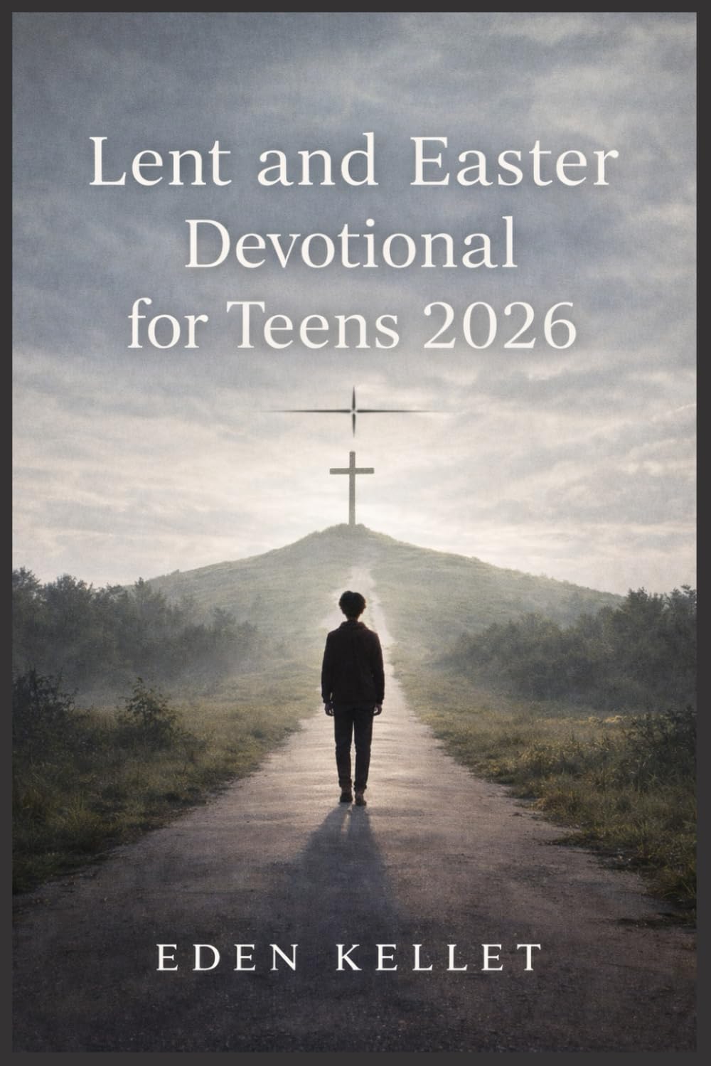 Lent and Easter Devotional for Teens 2026
