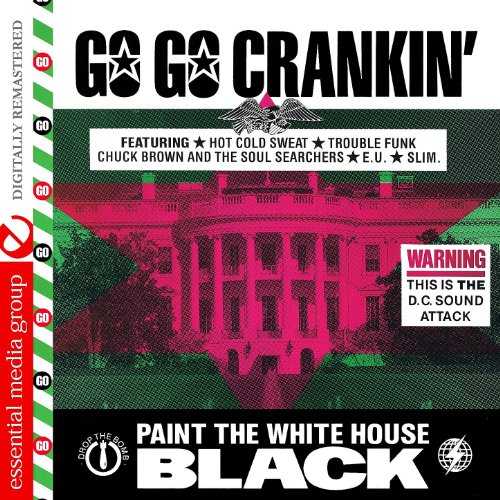 Go Go Crankin' Paint The White House Black (Digitally Remastered) by