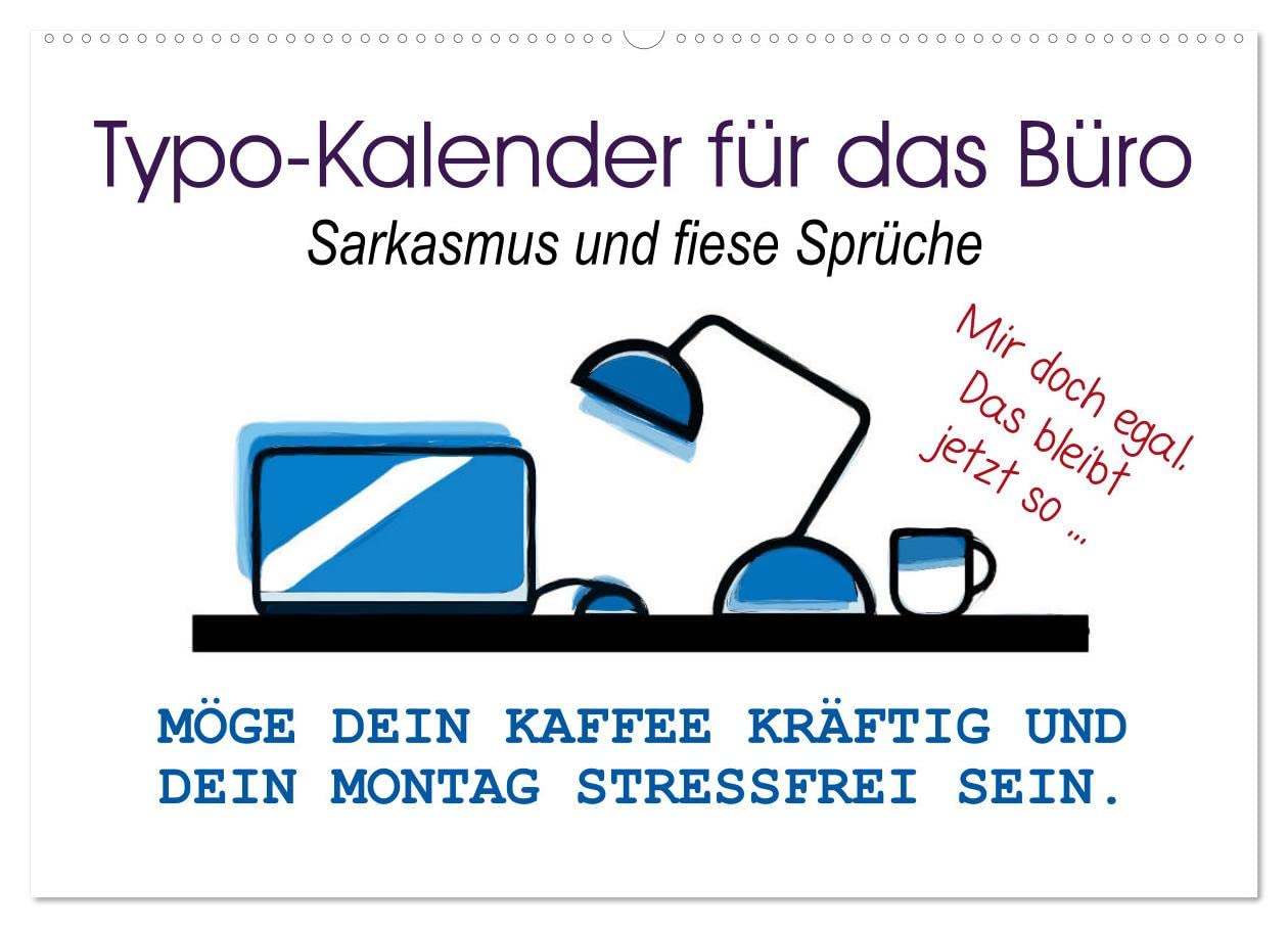 Typo-Kalender für das Büro. Sarkasmus und fiese Sprüche (Wandkalender 2026 DIN A2 quer), CALVENDO Monatskalender: Trendiger Sprüchekalender für den Arbeitsplatz (CALVENDO Spass)