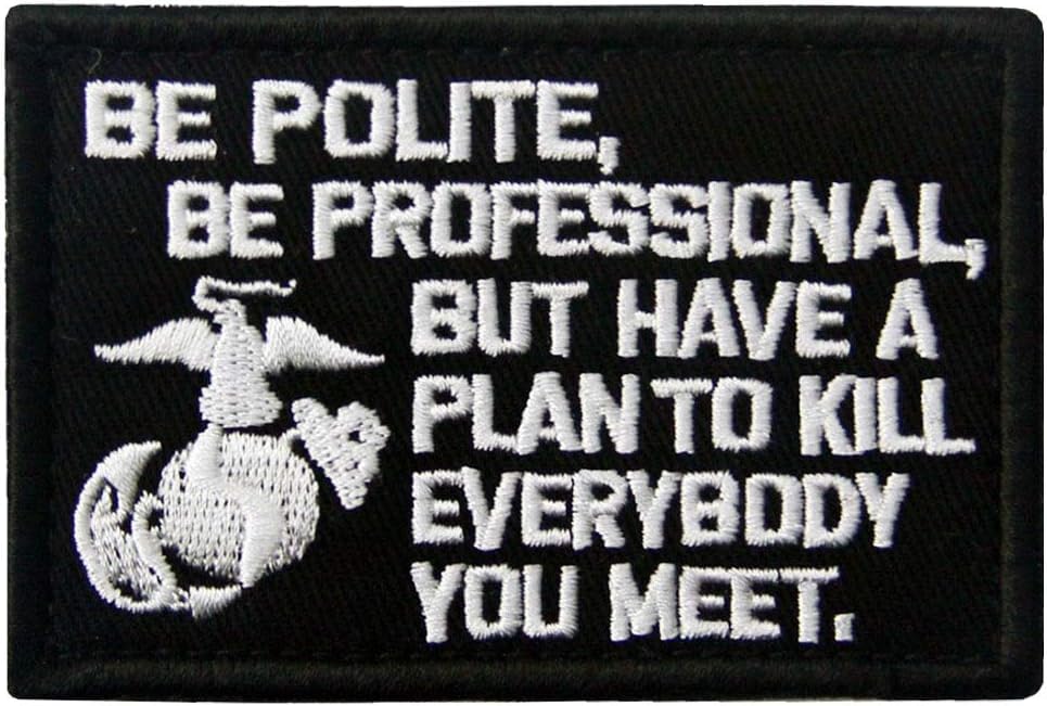Be Polite Tactical Patch Embroidered Military Morale Applique Fastener Hook & Loop Emblem, White & Black