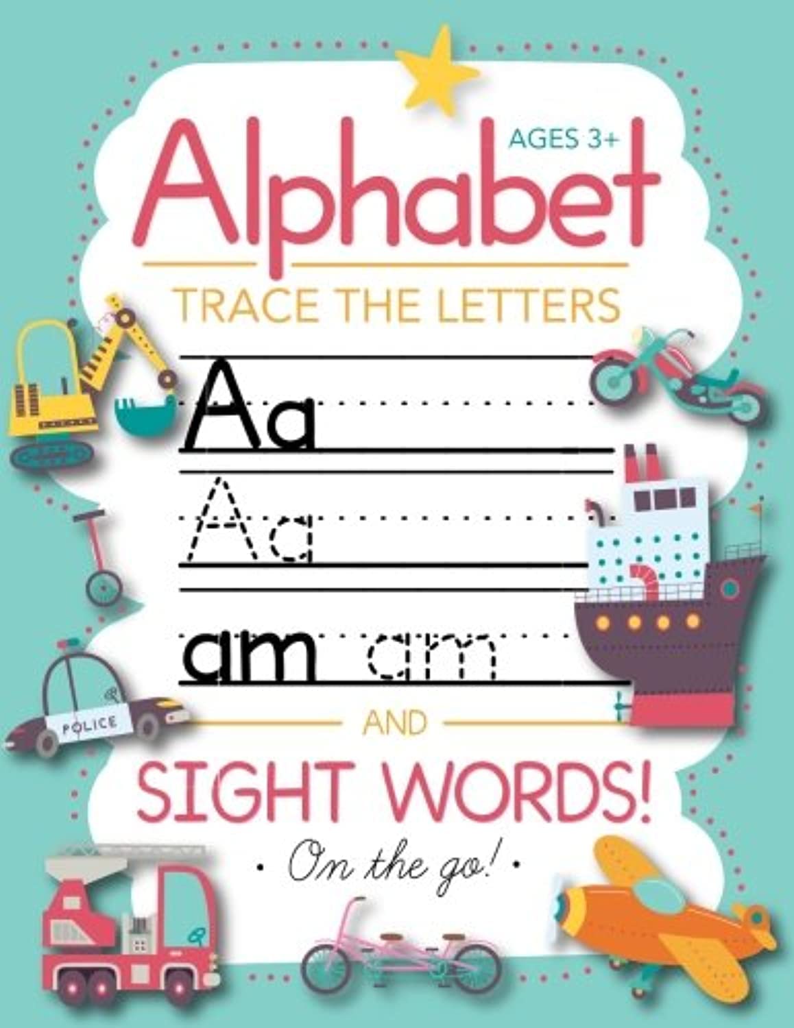 Trace Letters Of The Alphabet and Sight Words (On The Go): Preschool Practice Handwriting Workbook: Pre K, Kindergarten and Kids Ages 3-5 Reading And Writing Paperback – Big Book, 2 March 2018
