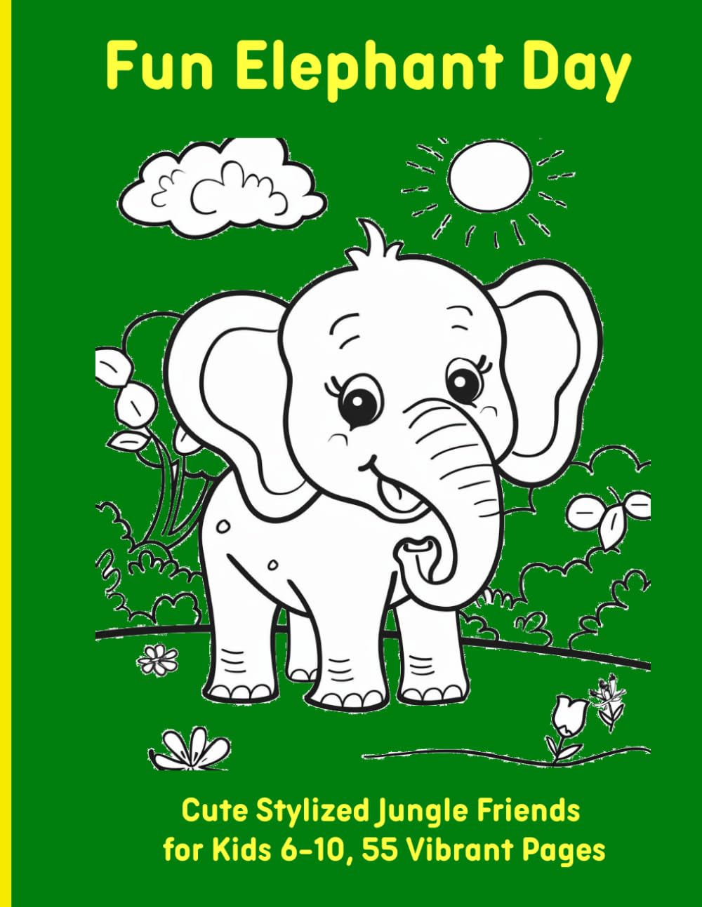 Fun Elephant Day: Cute Stylized Jungle Friends for Kids 6-10, 55 Vibrant Pages