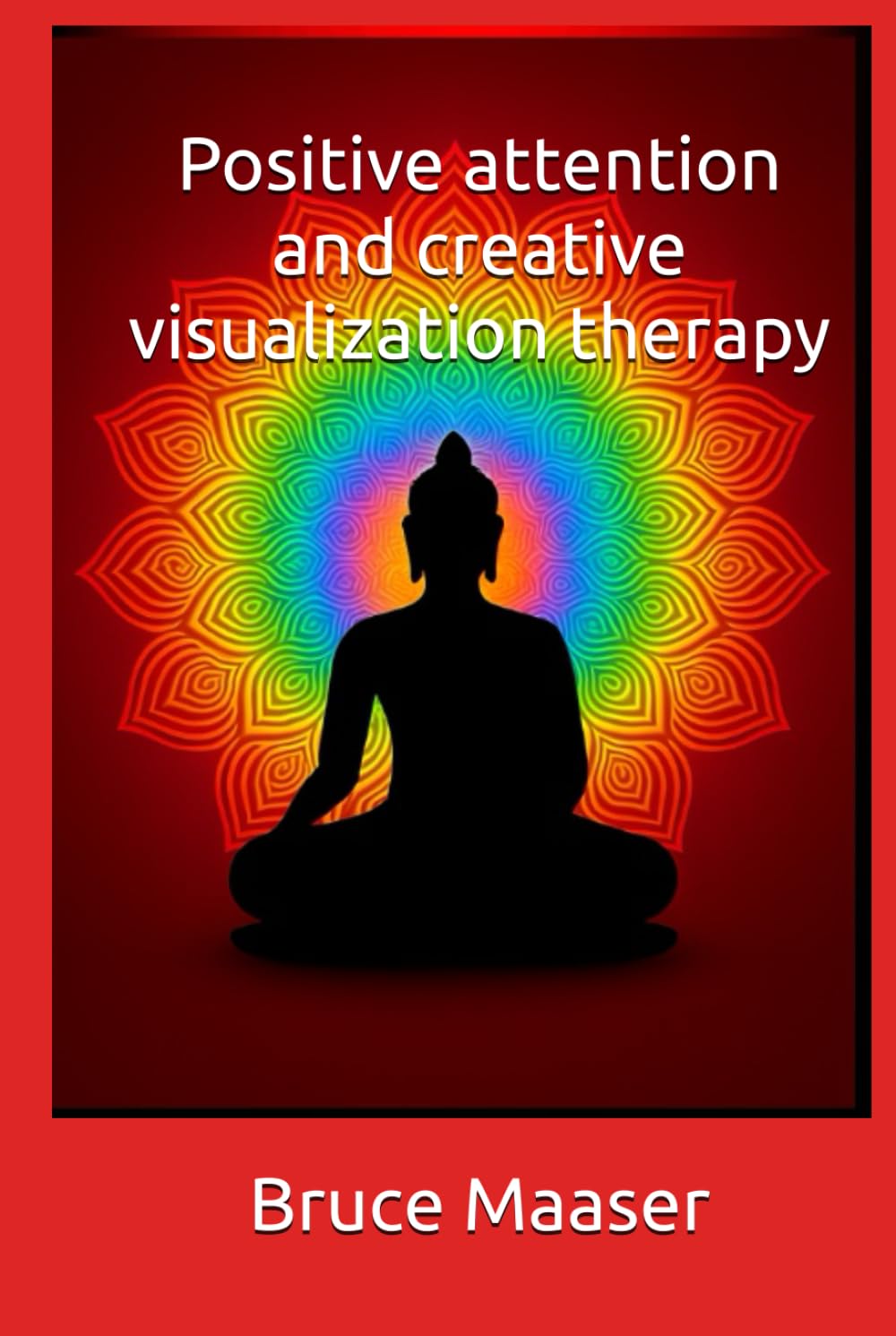 Positive attention and creative visualization therapy
