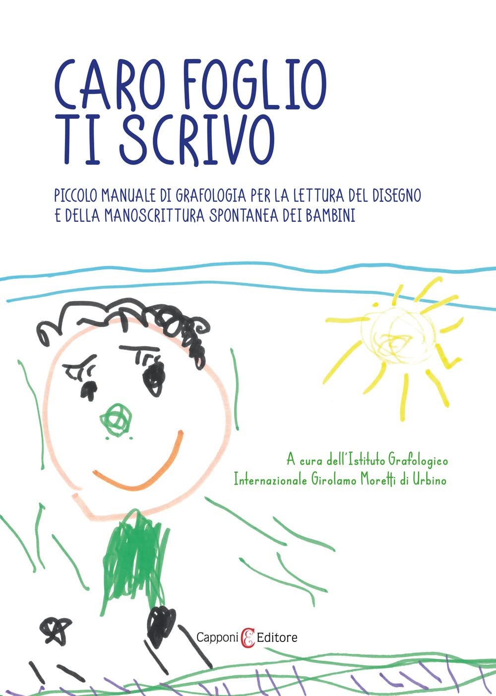 Caro Foglio Ti Scrivo. Piccolo Manuale Di Grafologia Per La Lettura Del Disegno E Della Manoscrittura Spontanea Dei Bambini - 4