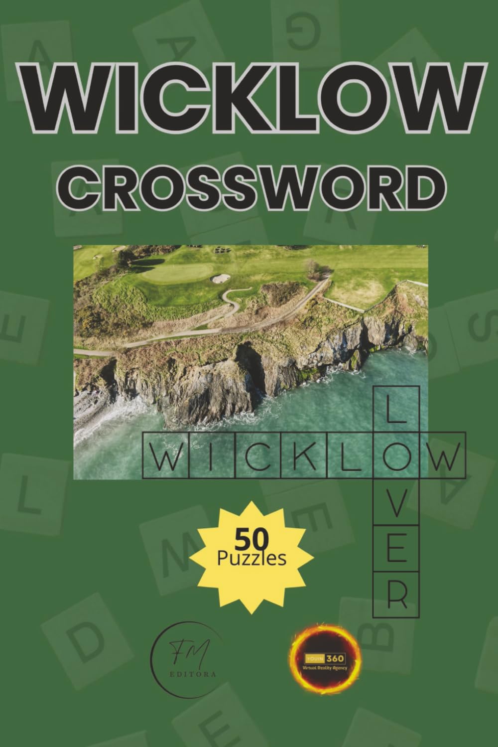 Wicklow Crossword Puzzle Book Ireland: Explore Ireland’s Garden County One Puzzle at a Time – 50 Relaxing Crosswords Inspired by Nature, History, and Culture (Wicklow Series)