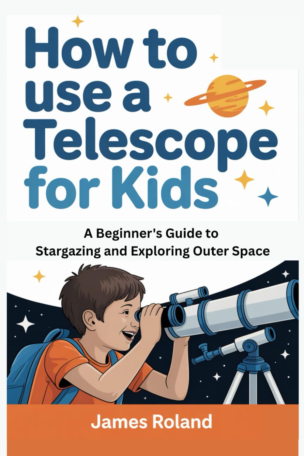 How To Use a Telescope For Kids: A Beginner's Guide to Stargazing and Exploring Outer Space