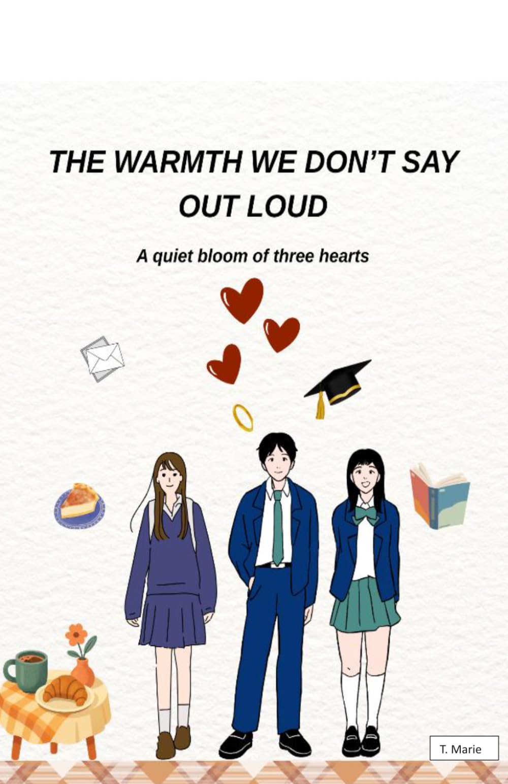 THE WARMTH WE DON'T SAY OUT LOUD: A quiet bloom of three hearts