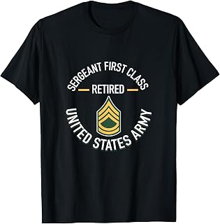 Sergeant First SFC Class Retired Army Retirement Gifts T-Shirt