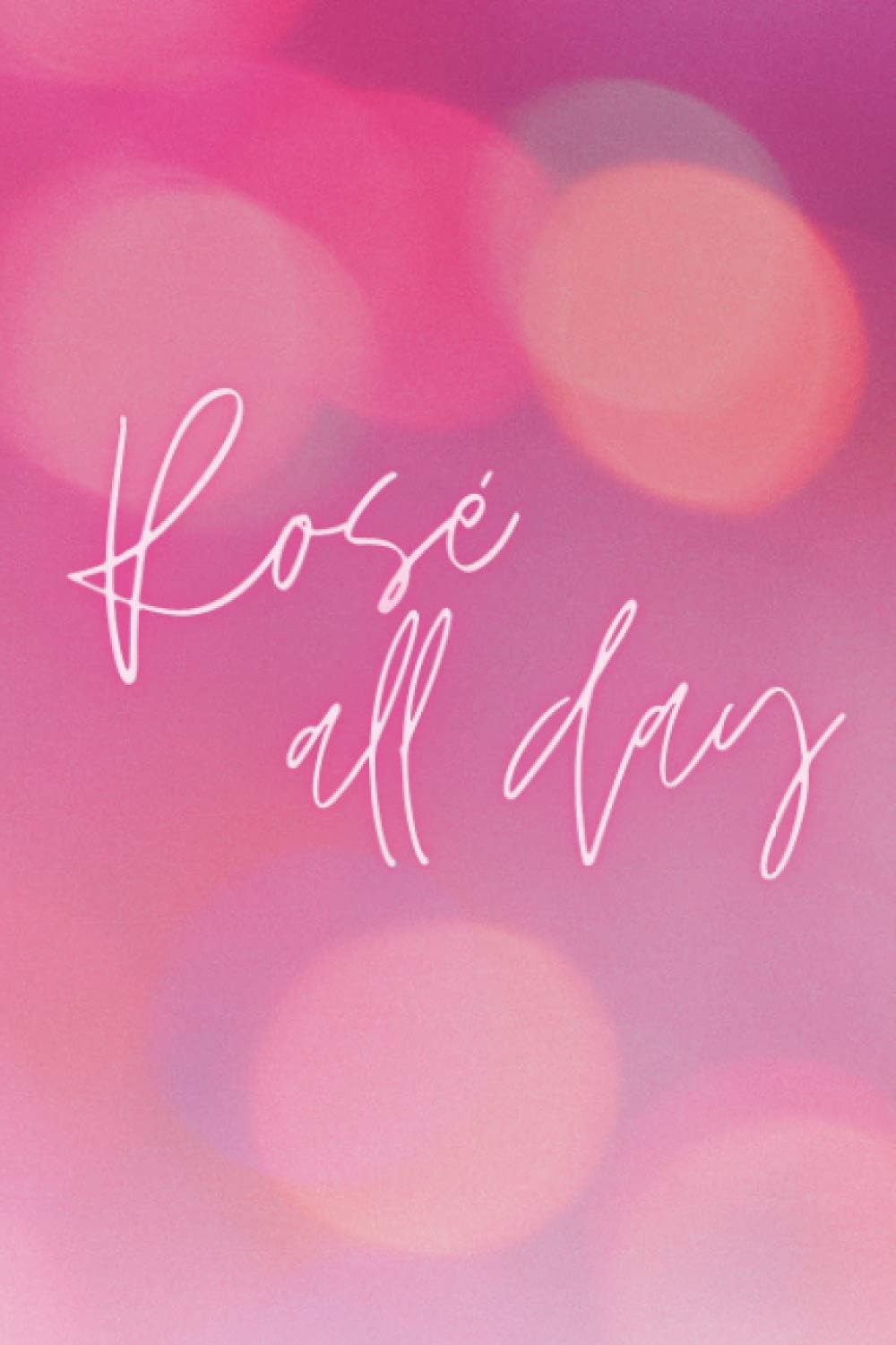 Rosé All Day Journal/Notebook