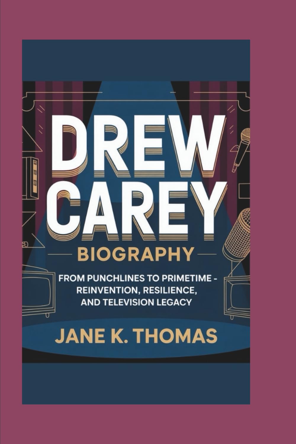 DREW CAREY BIOGRAPHY: From Punchlines to Primetime - Reinvention, Resilience, and Television Legacy