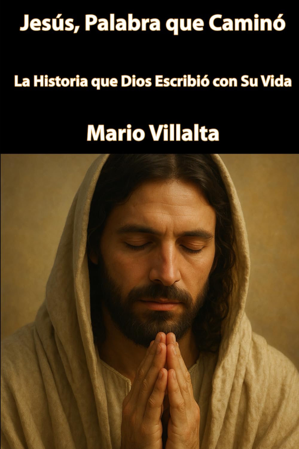 Jesús, Palabra que Caminó: La Historia que Dios Escribió con Su Vida
