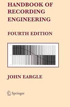 Handbook of Recording Engineering: Eargle, John