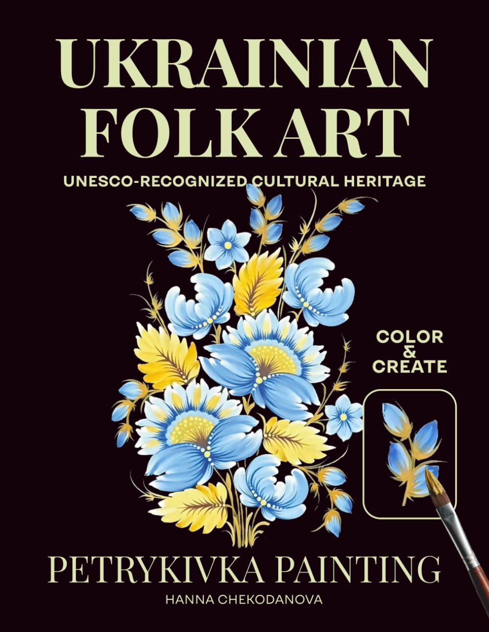 Petrykivka Painting Workbook: Flowers: Learn Authentic Ukrainian Folk Art Through Step-by-Step Exercises and Traditional Techniques