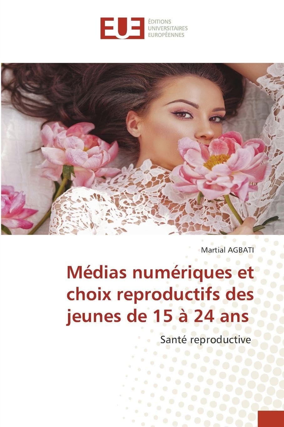 Médias numériques et choix reproductifs des jeunes de 15 à 24 ans: Santé reproductive