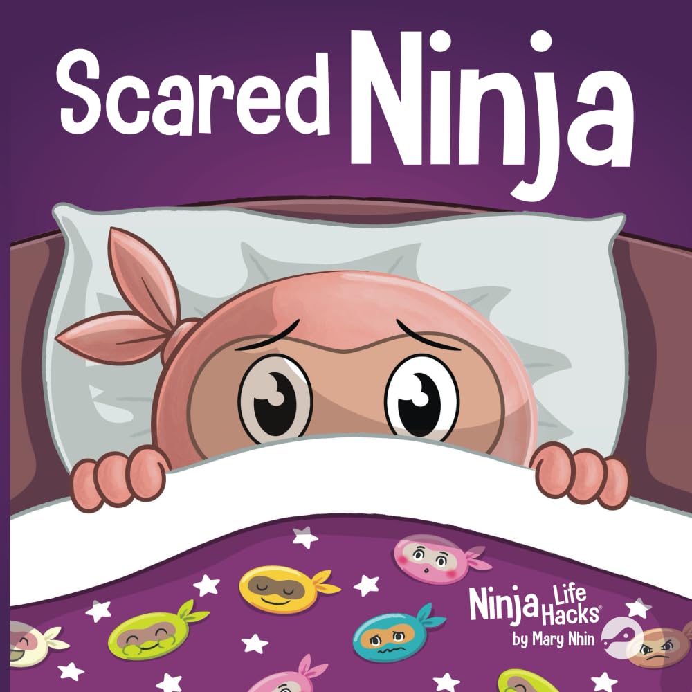 Scared Ninja: A Children's Book About Facing Fears (Ninja Life Hacks)