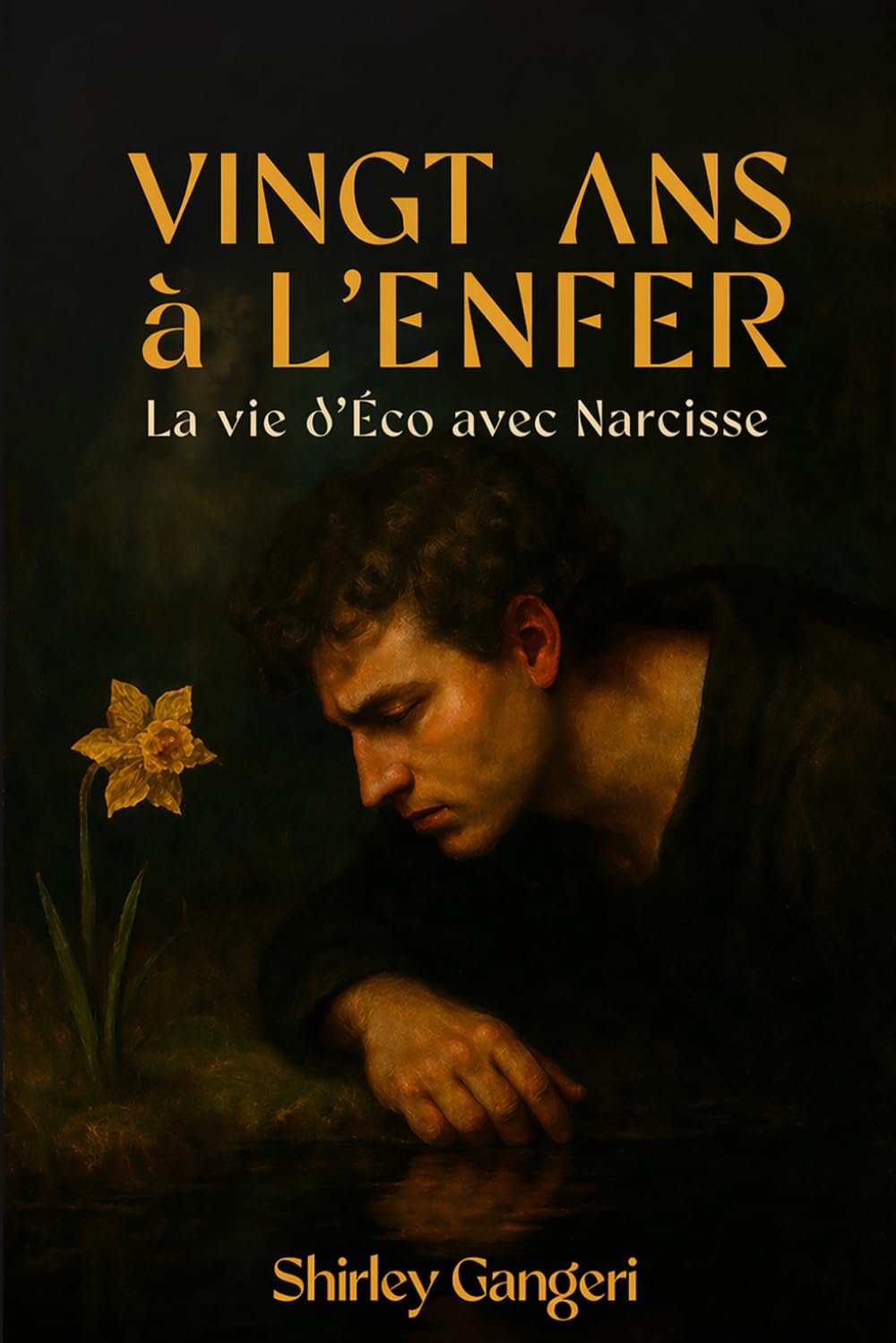 "VINGT ANS à L'ENFER": (La Vie d'Écho avec Narcisse) ( French Edition)