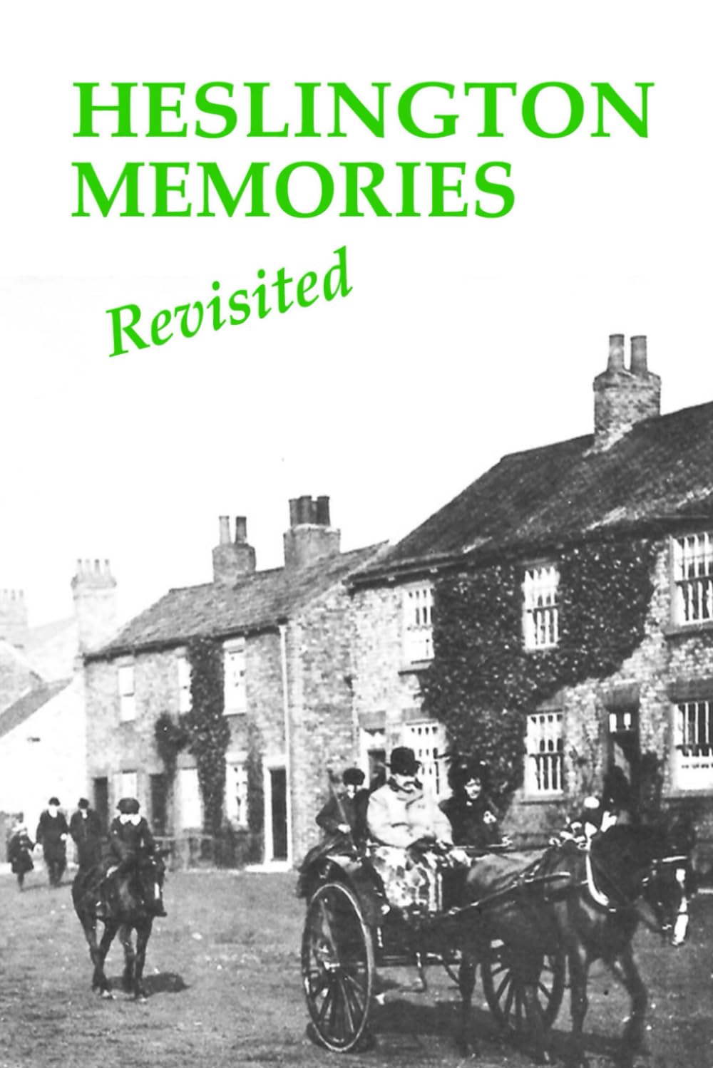 HESLINGTON MEMORIES Revisited