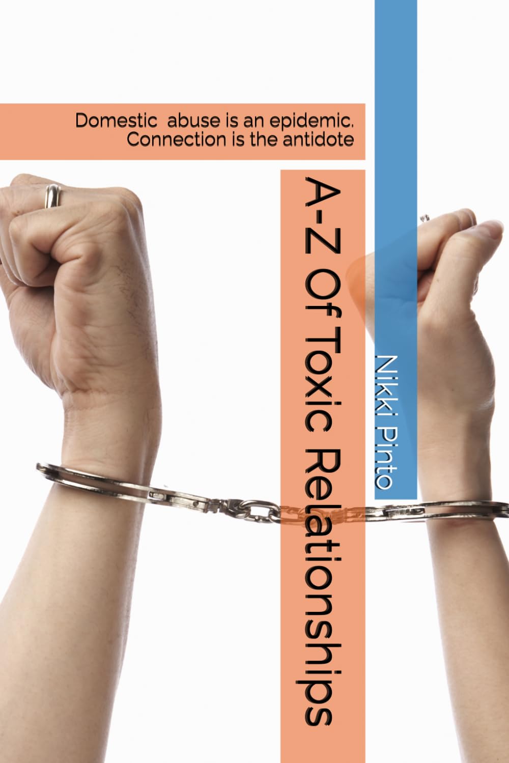 A-Z Of Toxic Relationships: Domestic abuse is an epidemic. Connection is the antidote