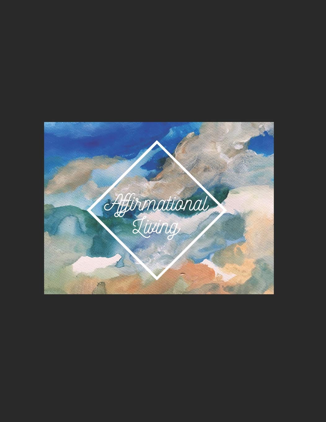 Affirmational Living: Abstract Art and Daily Intentions