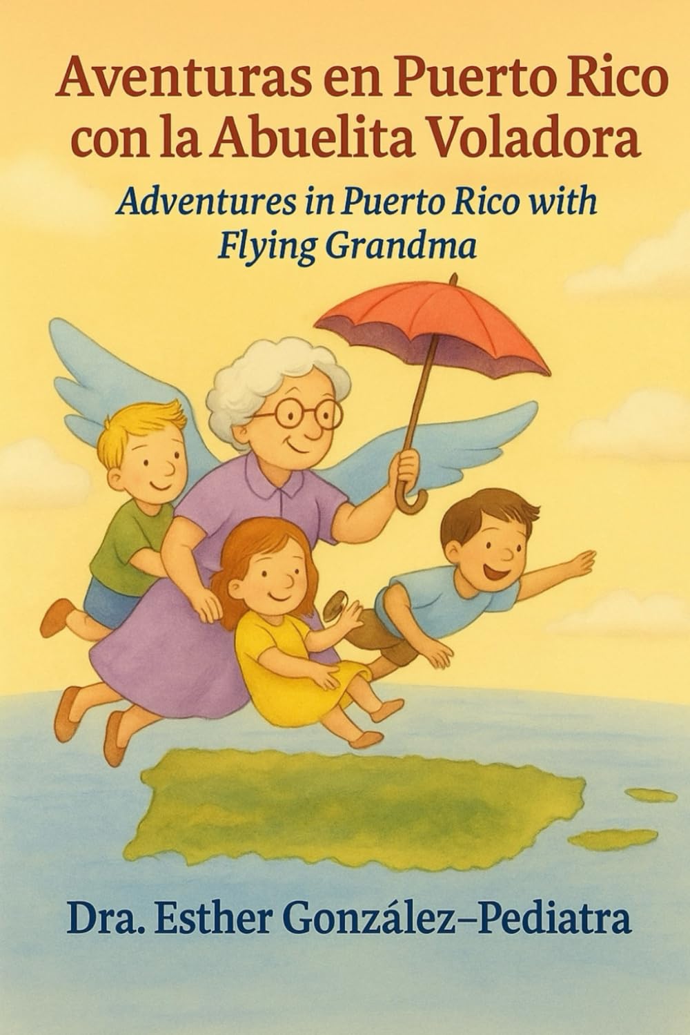 Aventuras en Puerto Rico con la Abuelita Voladora/ Adventures in Puerto Tico with Flying Grandma (Las Aventuras de la Abuelita Voladora)