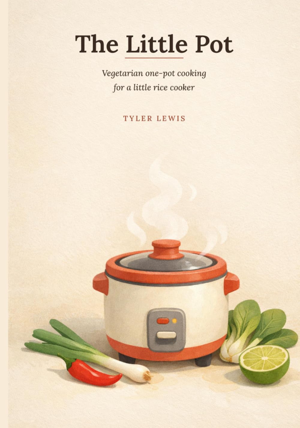 The Little Pot: Vegetarian one-pot cooking for a little rice cooker