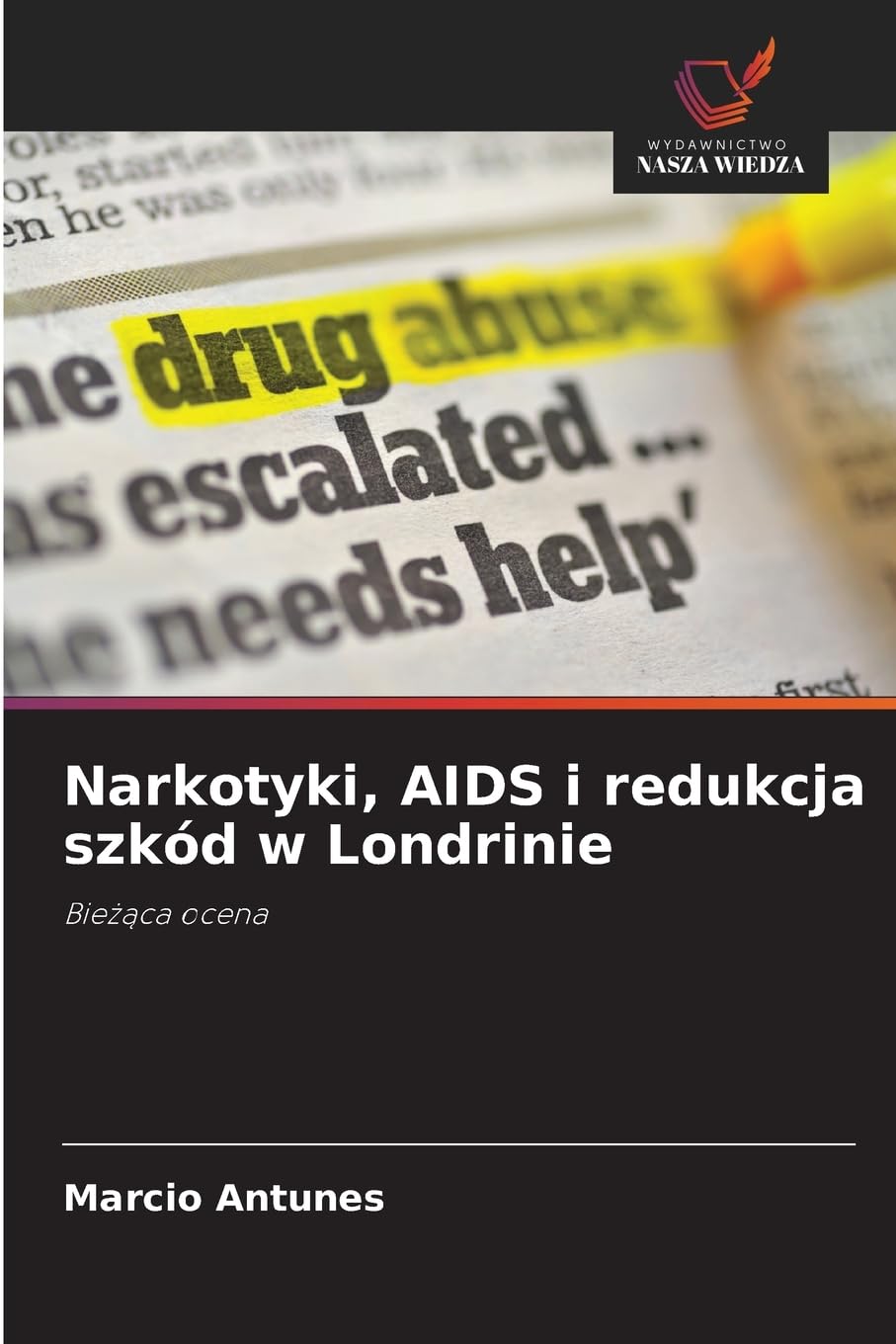 Narkotyki, AIDS i redukcja szkód w Londrinie: Bie¿¿ca ocena