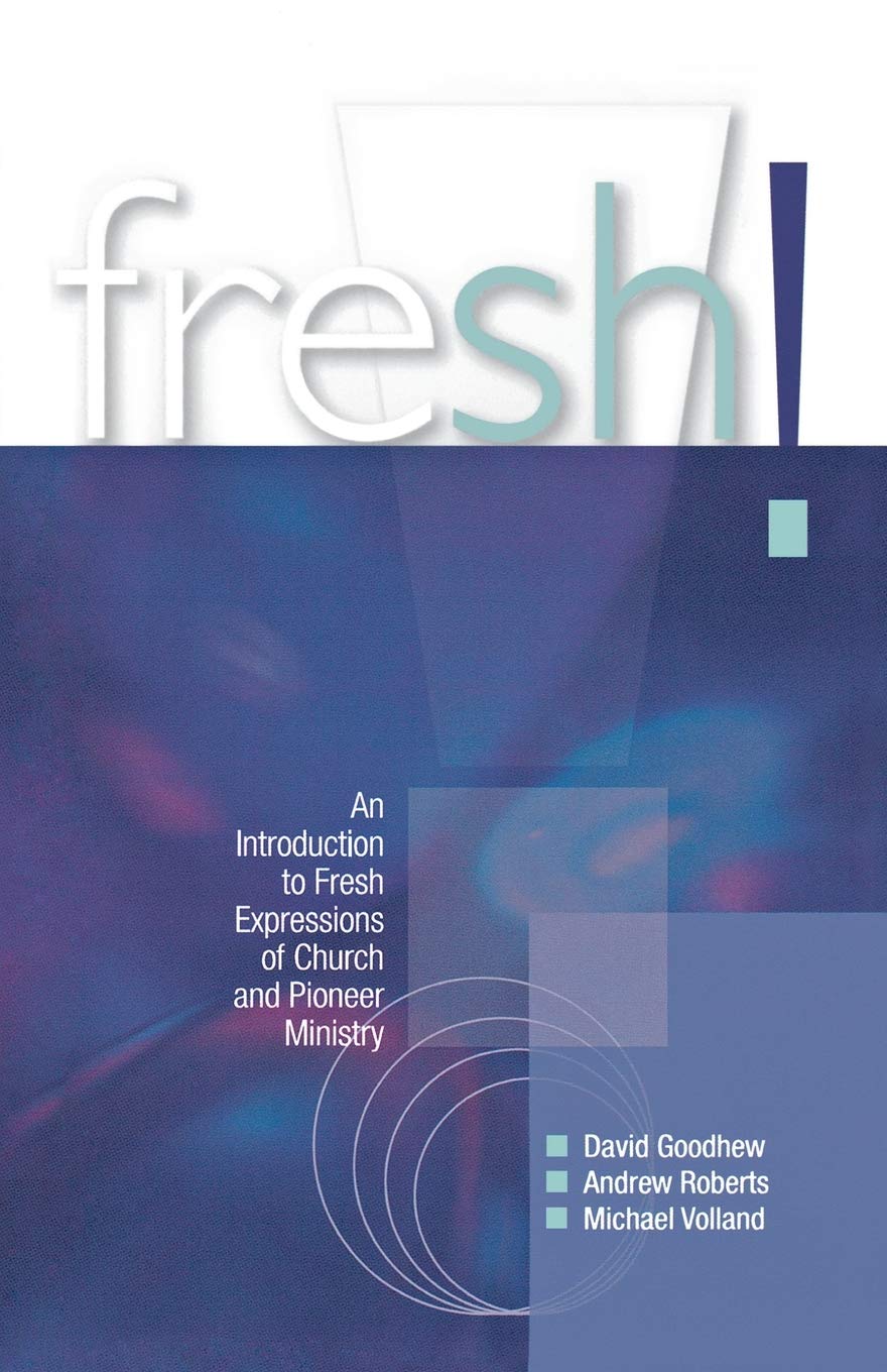 Buy Fresh!: An introduction to Fresh Expressions of Church and Pioneer Ministry — BookShops.in
