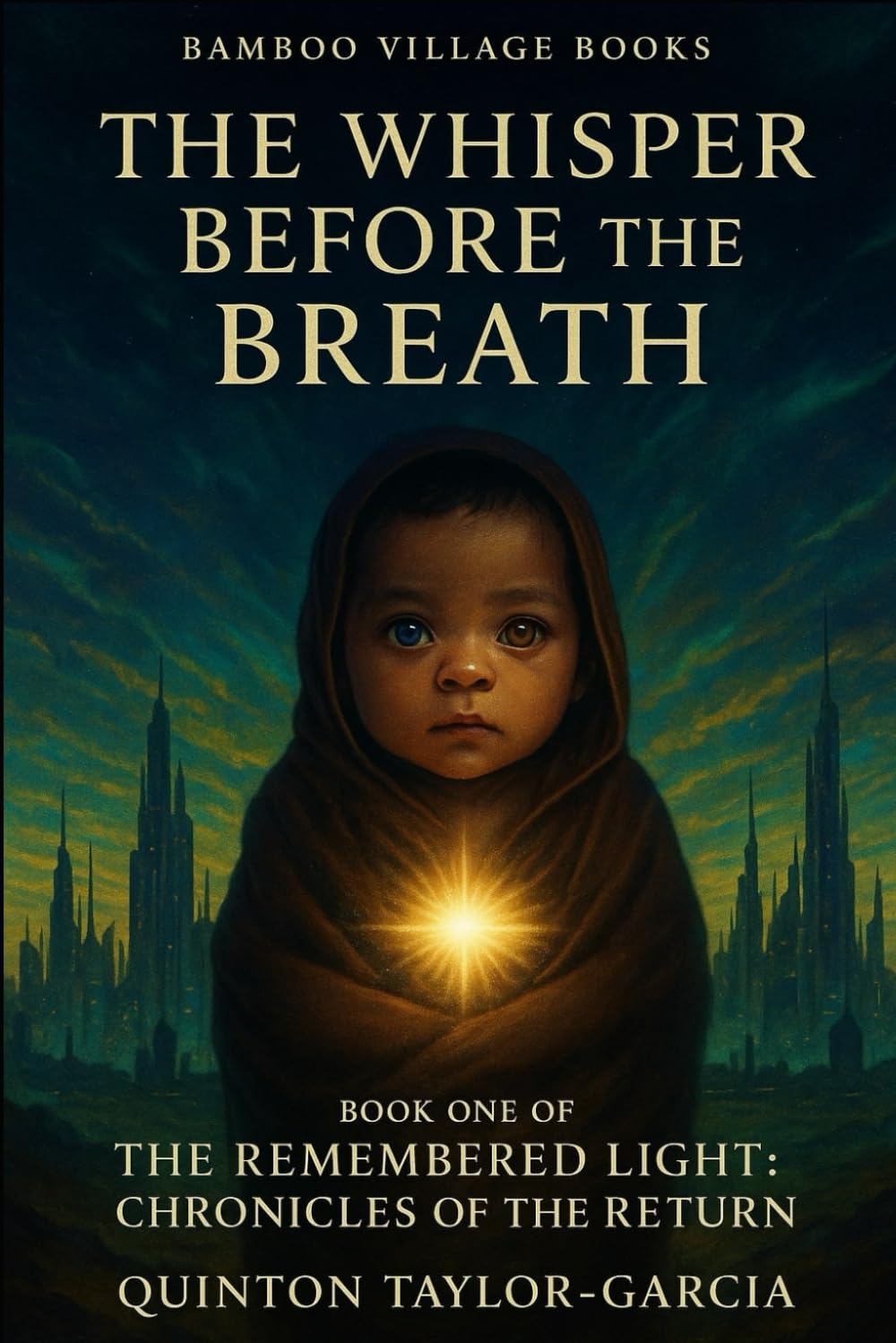 The Whisper Before the Breath: A Novel of Prophecy, Return, and the Divine Reborn (The Remembered Light: Chronicles of the Return)
