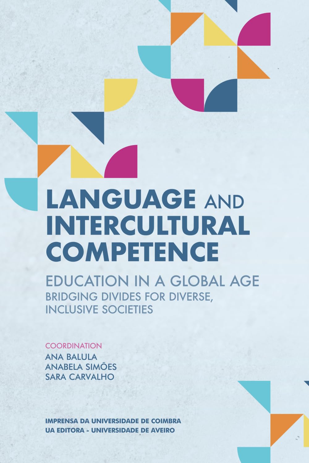 Language and Intercultural Competence Education in a Global Age: Bridging Divides for Diverse, Inclusive Societies