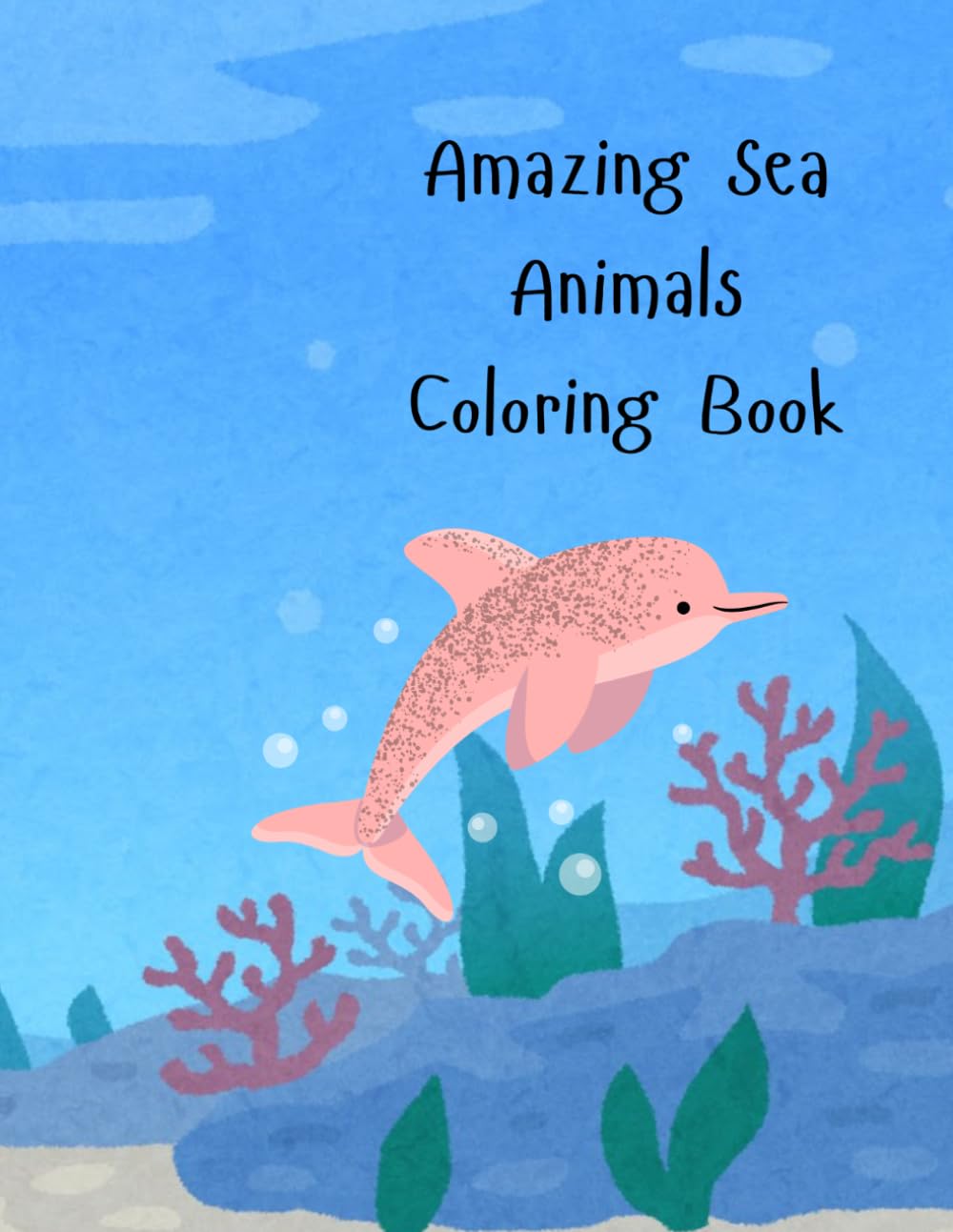 Amazing Sea Animals Coloring Book