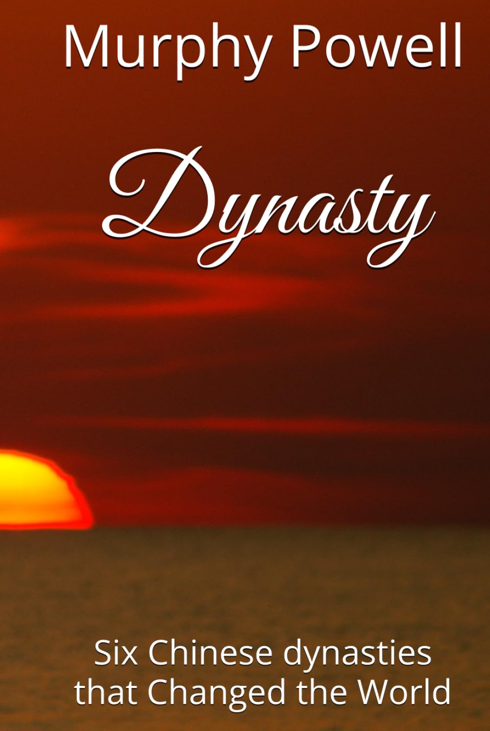 Dynasty: Six Chinese dynasties that Changed the World