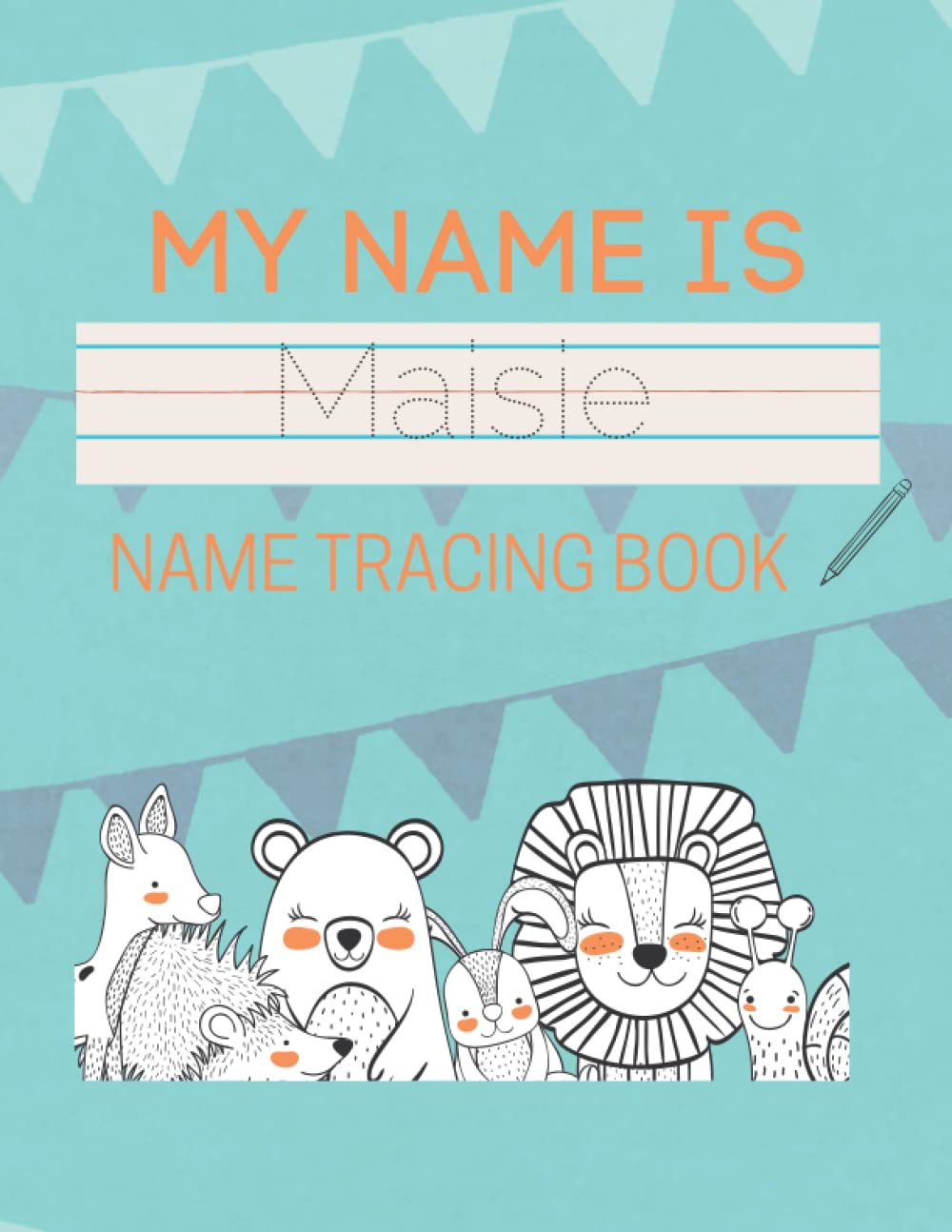Maisie Name Tracing Book: 50 Pages of custom name tracing. Learn to write your name with this personalized name tracing book for kids. Pre-K and Kindergarten practice workbook.
