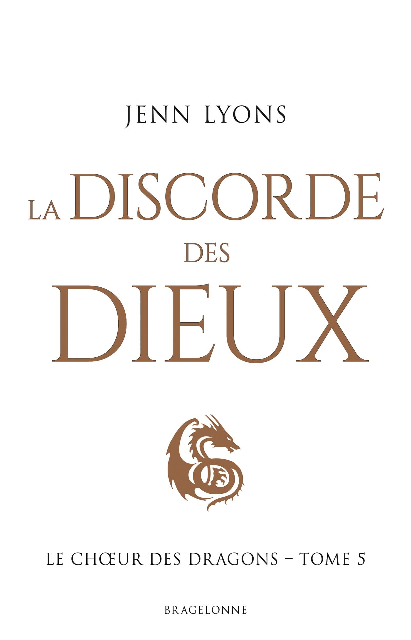 Le Choeur des dragons, T5 : La Discorde des dieux