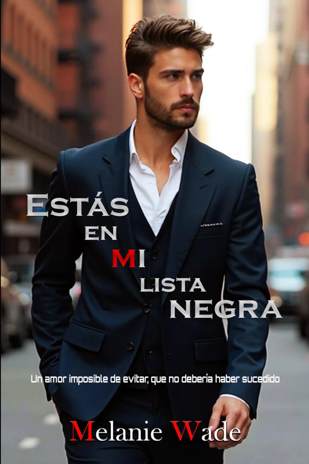 Estás en mi lista negra: Un amor que no debería haber sucedido, pero que es imposible evitar (Secretos de Manhattan)