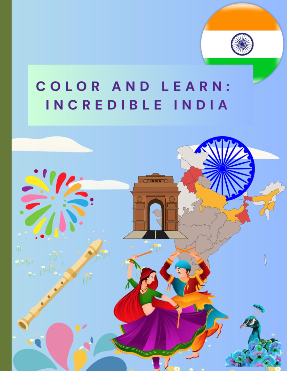 Color and Learn: Incredible India: An educational Coloring Book for kids to discover Indian Culture,Festivals,Monuments,Animals & Traditions