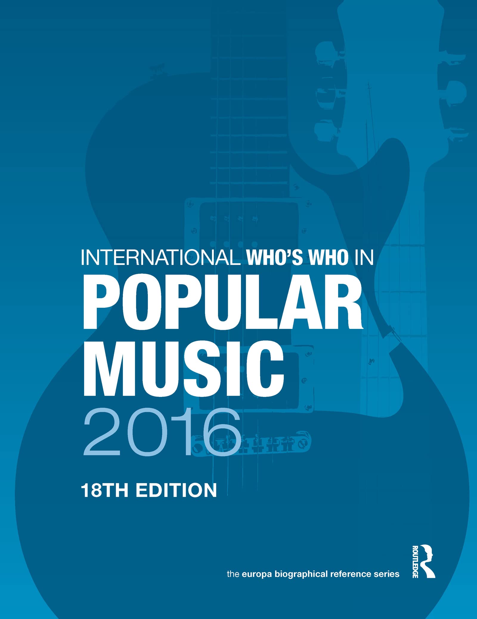 International Who's Who in Popular Music 2016 dictionnaire de référence