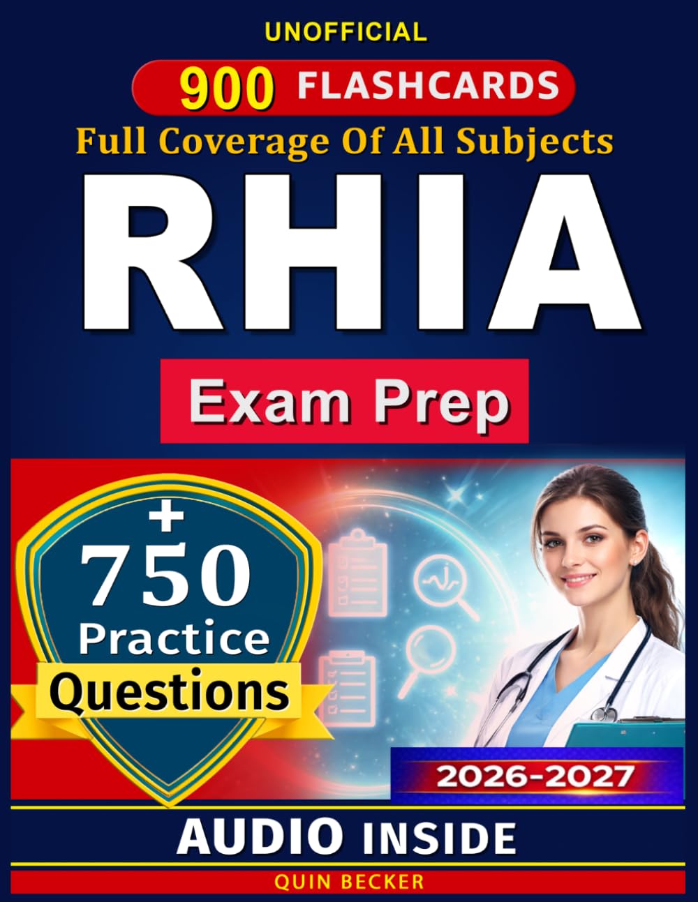 RHIA Exam Prep 2026-2027: Study Guide for the Health Information Administrator Certification Exam Containing 750 Practice Questions and Detailed Answer Explanations, An Unofficial Study Material