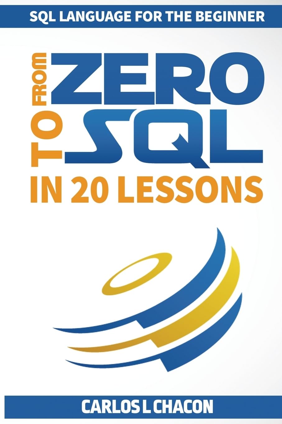 From Zero To SQL In 20 Lessons: SQL Language For The Beginner