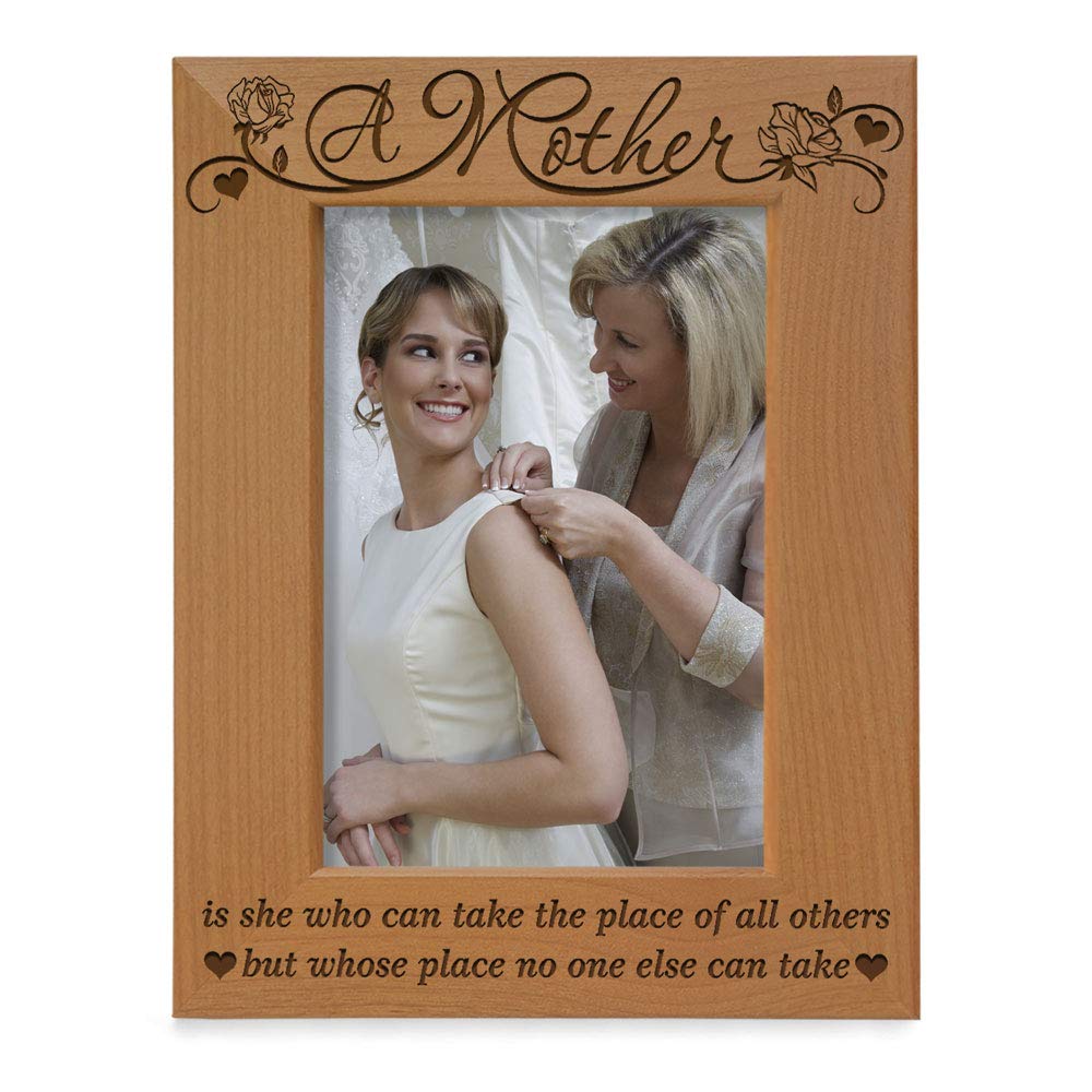 KATE POSH - A Mother is she who can take The Place of All Others, but Whose Place no one Else can take - Engraved Solid Wood Picture Frame (4" x 6" Vertical)